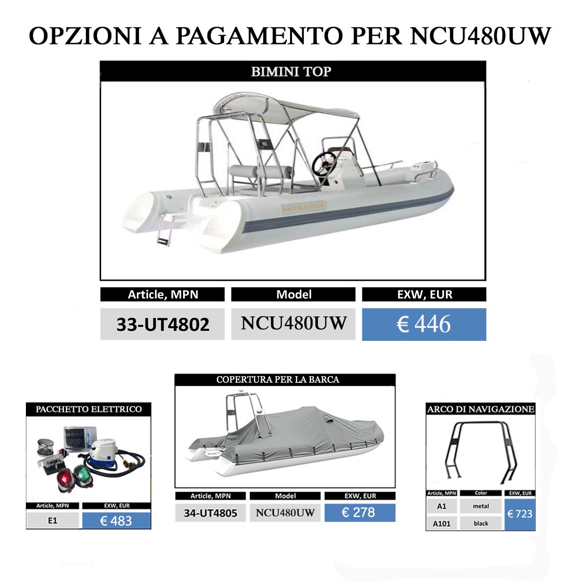 Opzioni a pagamento per barca NCU480UW